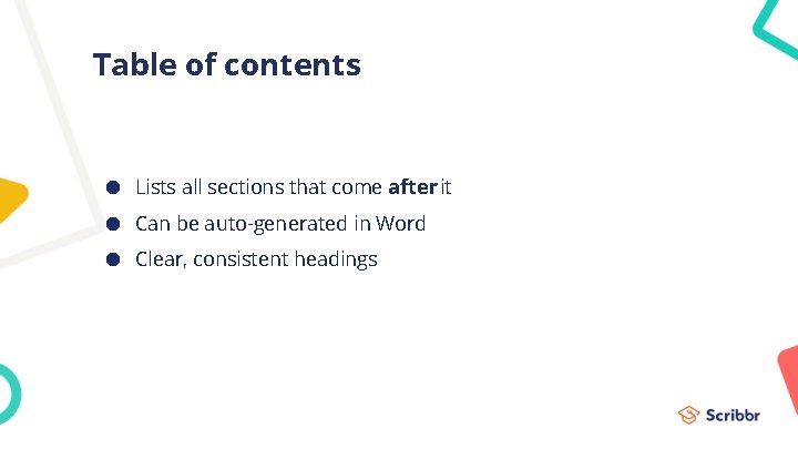 Table of contents ● Lists all sections that come after it ● Can be