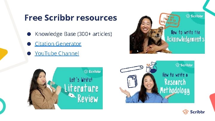 Free Scribbr resources ● Knowledge Base (300+ articles) ● Citation Generator ● You. Tube