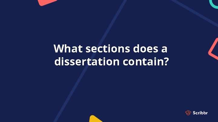 What sections does a dissertation contain? 
