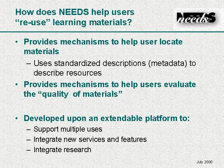 How does NEEDS help users “re-use” learning materials? • Provides mechanisms to help user