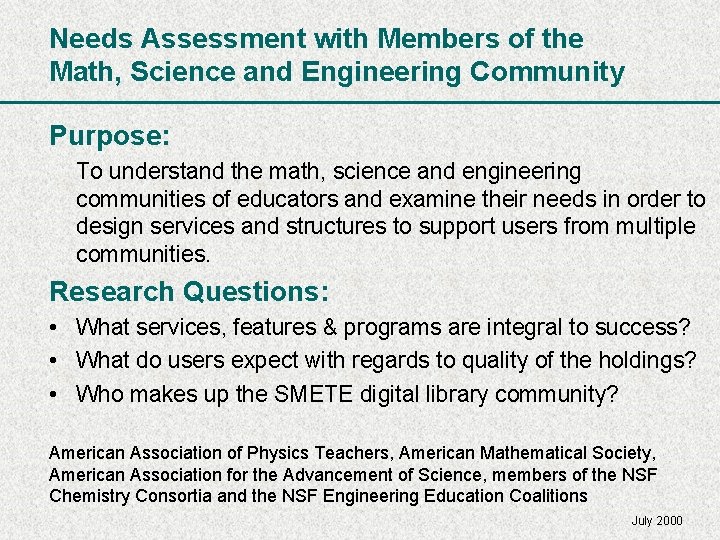 Needs Assessment with Members of the Math, Science and Engineering Community Purpose: To understand