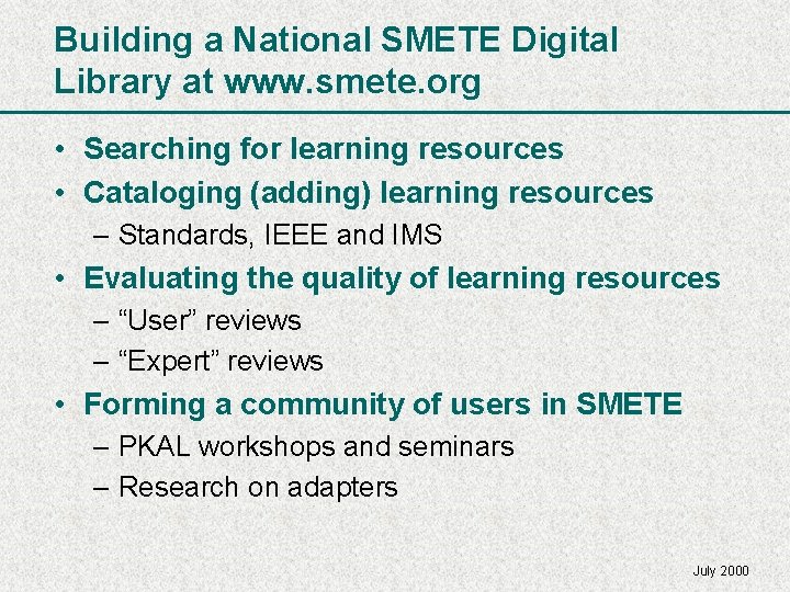 Building a National SMETE Digital Library at www. smete. org • Searching for learning