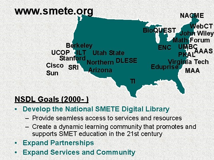 www. smete. org NACME Web. CT Bio. QUEST John Wiley Math Forum Berkeley ENC