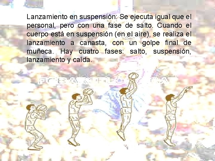 Lanzamiento en suspensión: Se ejecuta igual que el personal, pero con una fase de