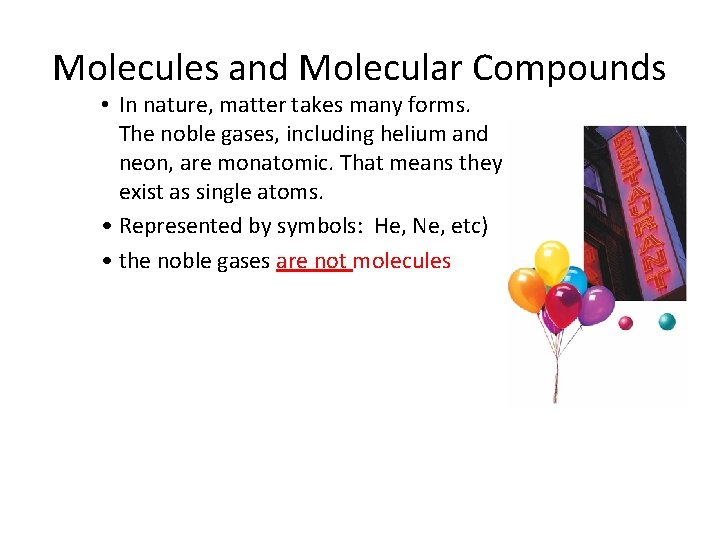 8. 1 Molecules and Molecular Compounds • In nature, matter takes many forms. The