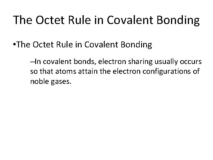 8. 2 The Octet Rule in Covalent Bonding • The Octet Rule in Covalent