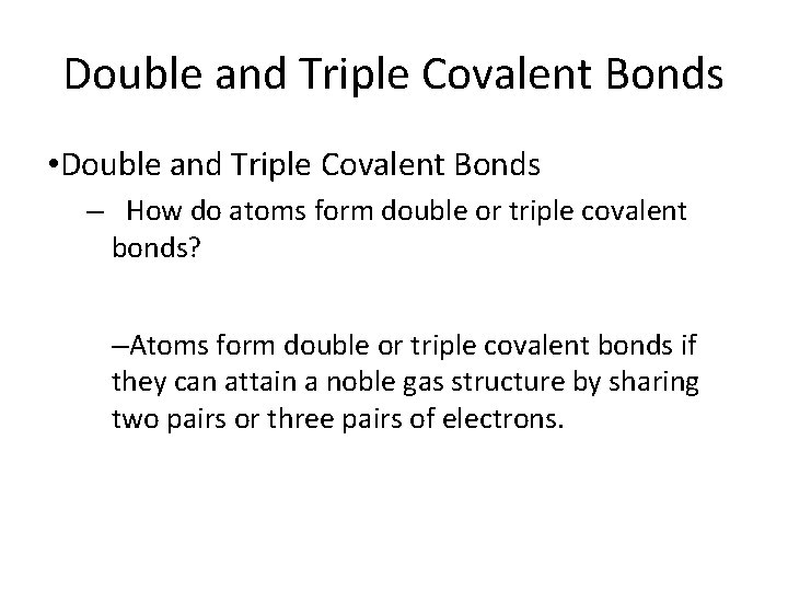 8. 2 Double and Triple Covalent Bonds • Double and Triple Covalent Bonds –