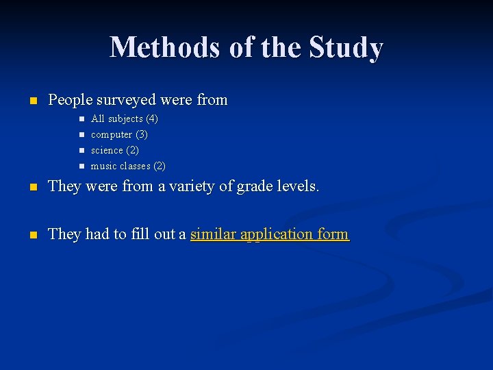 Methods of the Study n People surveyed were from n n All subjects (4)