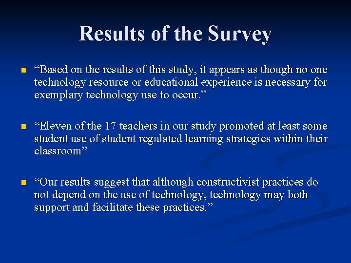 Results of the Survey n “Based on the results of this study, it appears
