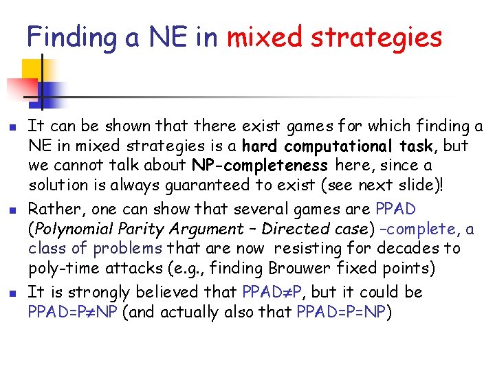 Finding a NE in mixed strategies n n n It can be shown that
