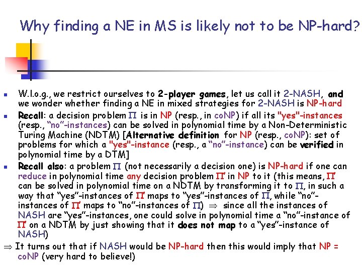 Why finding a NE in MS is likely not to be NP-hard? W. l.
