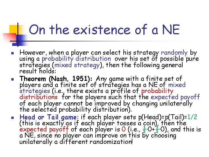On the existence of a NE n n n However, when a player can