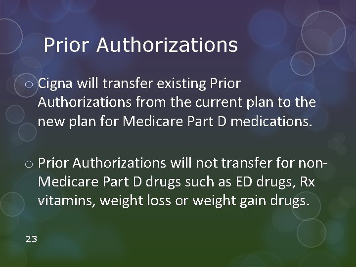 Prior Authorizations o Cigna will transfer existing Prior Authorizations from the current plan to