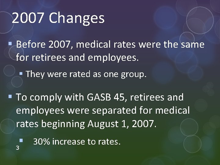 2007 Changes § Before 2007, medical rates were the same for retirees and employees.