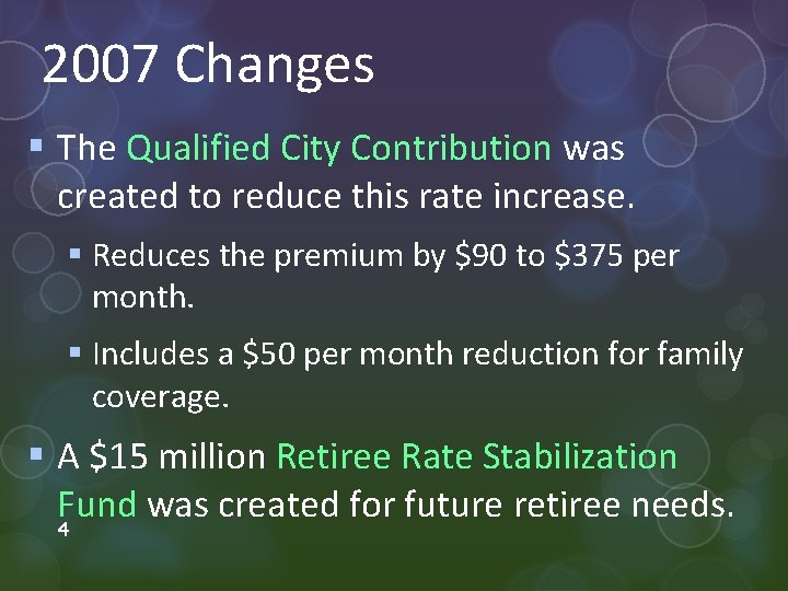 2007 Changes § The Qualified City Contribution was created to reduce this rate increase.