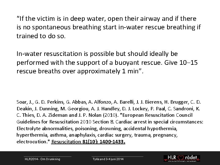 “If the victim is in deep water, open their airway and if there is