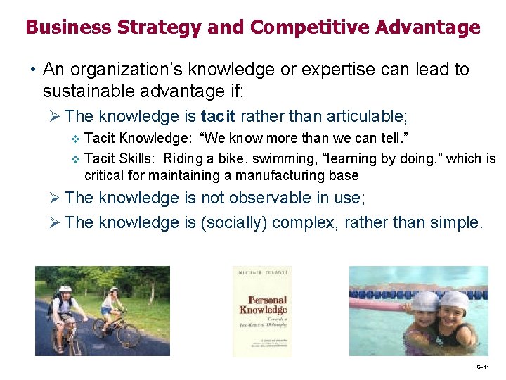 Business Strategy and Competitive Advantage • An organization’s knowledge or expertise can lead to