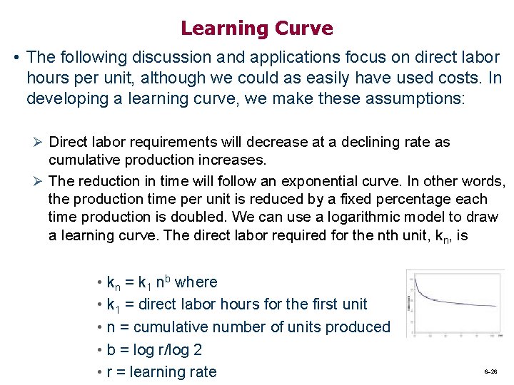 Learning Curve • The following discussion and applications focus on direct labor hours per