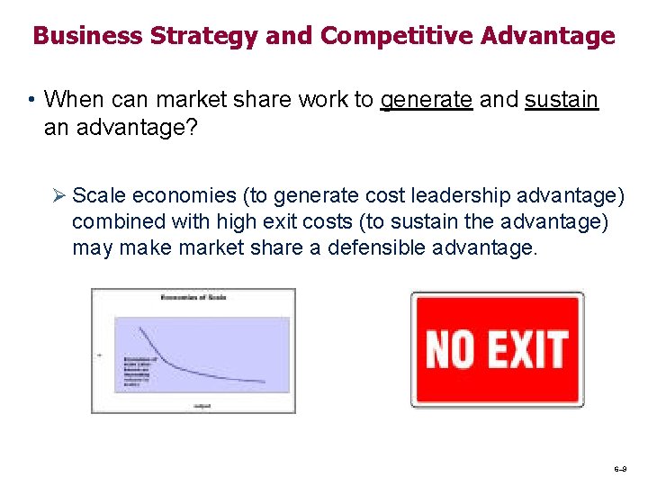 Business Strategy and Competitive Advantage • When can market share work to generate and