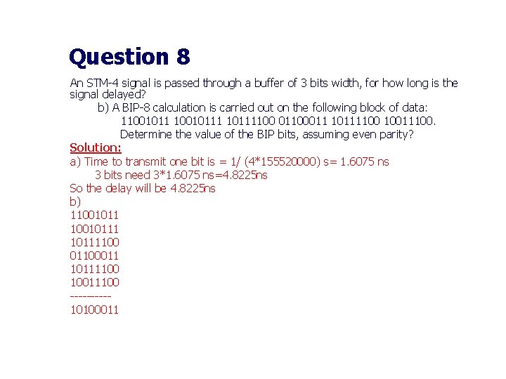 Question 8 An STM-4 signal is passed through a buffer of 3 bits width,