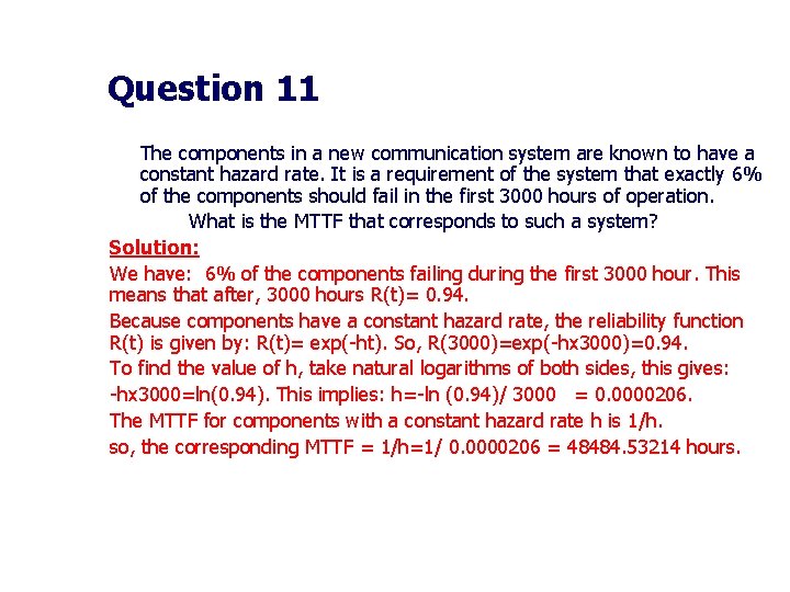 Question 11 The components in a new communication system are known to have a