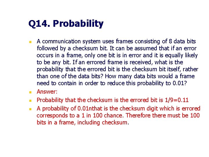 Q 14. Probability n n A communication system uses frames consisting of 8 data