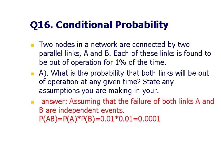 Q 16. Conditional Probability n n n Two nodes in a network are connected