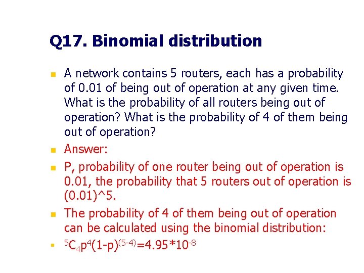 Q 17. Binomial distribution n n A network contains 5 routers, each has a