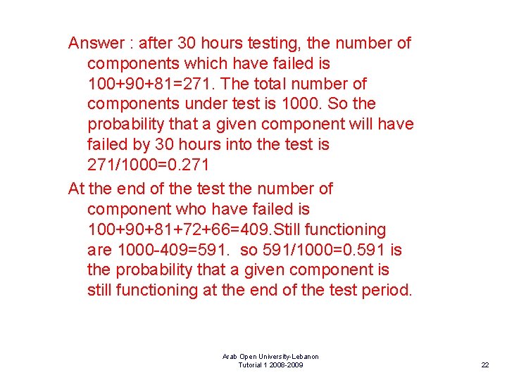 Answer : after 30 hours testing, the number of components which have failed is