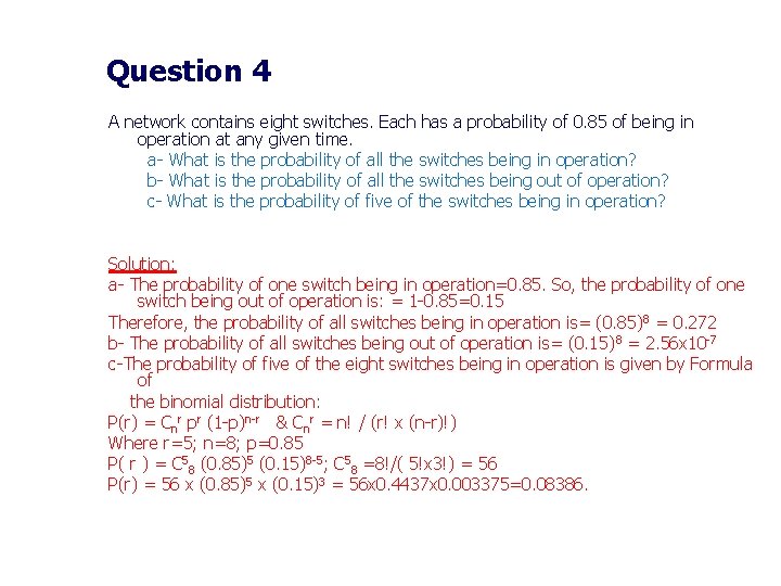 Question 4 A network contains eight switches. Each has a probability of 0. 85