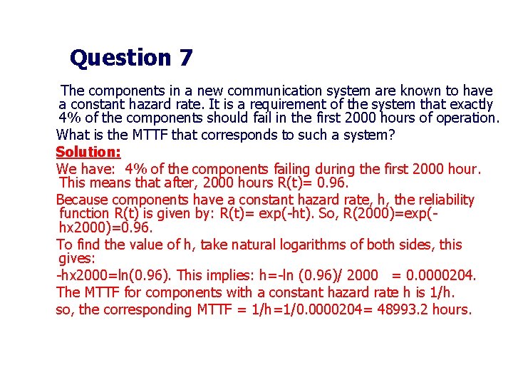 Question 7 The components in a new communication system are known to have a