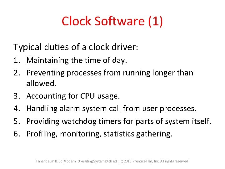 Clock Software (1) Typical duties of a clock driver: 1. Maintaining the time of
