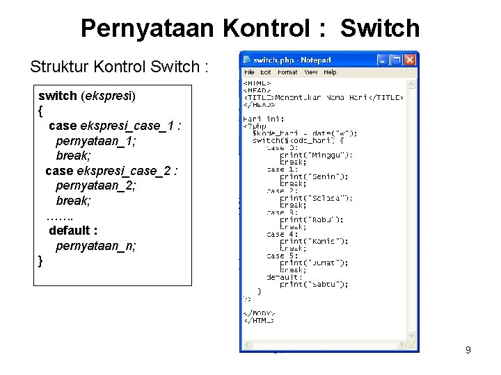 Pernyataan Kontrol : Switch Struktur Kontrol Switch : switch (ekspresi) { case ekspresi_case_1 :