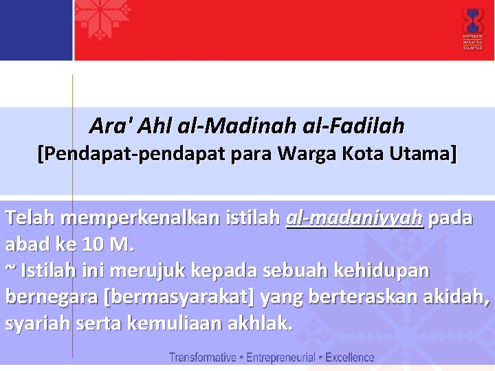 Ara' Ahl al-Madinah al-Fadilah [Pendapat-pendapat para Warga Kota Utama] Telah memperkenalkan istilah al-madaniyyah pada