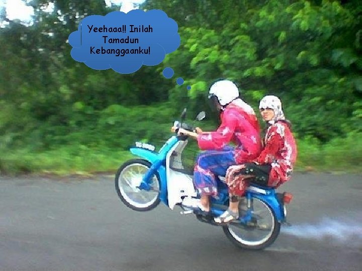 Yeehaaa!! Inilah Tamadun Kebanggaanku! 42 
