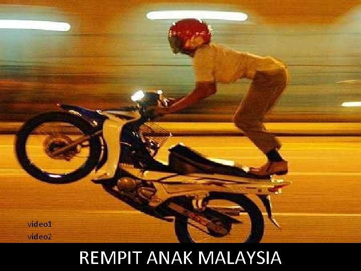 video 1 video 2 REMPIT ANAK MALAYSIA 