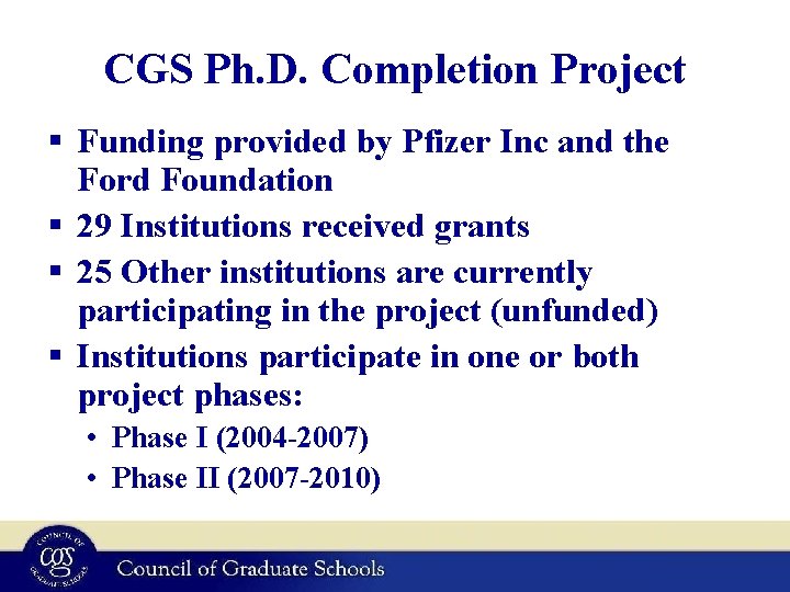 CGS Ph. D. Completion Project § Funding provided by Pfizer Inc and the Ford