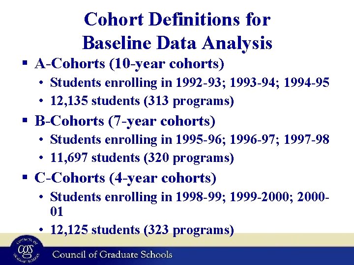 Cohort Definitions for Baseline Data Analysis § A-Cohorts (10 -year cohorts) • Students enrolling
