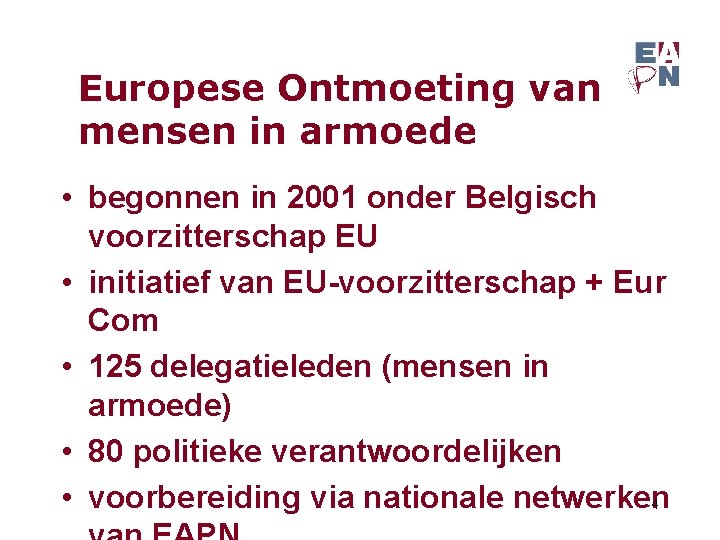 Europese Ontmoeting van mensen in armoede • begonnen in 2001 onder Belgisch voorzitterschap EU