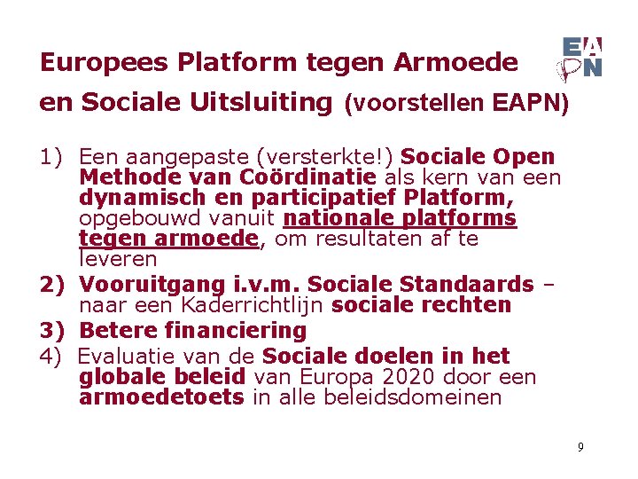 Europees Platform tegen Armoede en Sociale Uitsluiting (voorstellen EAPN) 1) Een aangepaste (versterkte!) Sociale