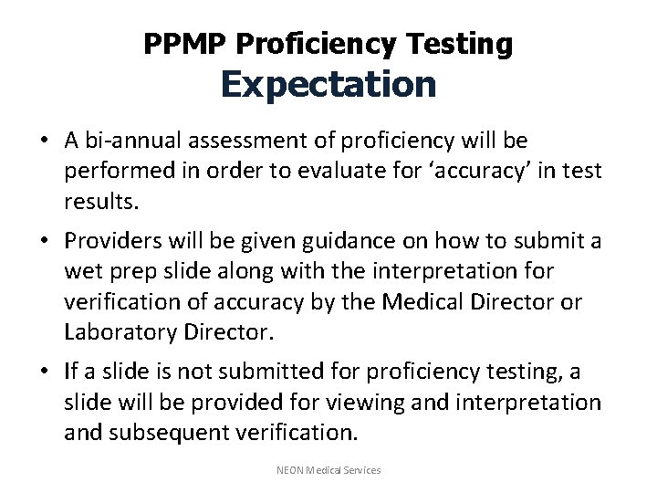 PPMP Proficiency Testing Expectation • A bi-annual assessment of proficiency will be performed in