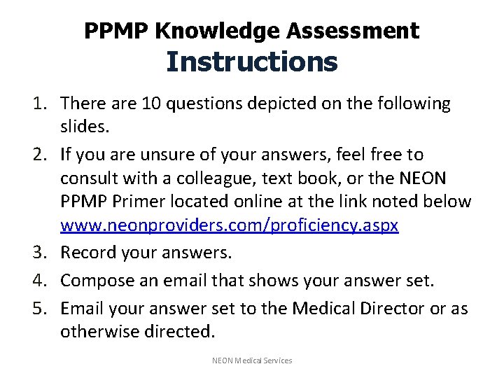 PPMP Knowledge Assessment Instructions 1. There are 10 questions depicted on the following slides.
