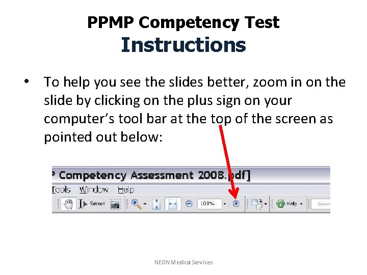 PPMP Competency Test Instructions • To help you see the slides better, zoom in