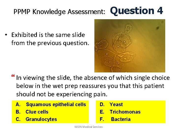 PPMP Knowledge Assessment: Question 4 • Exhibited is the same slide from the previous