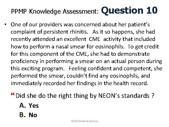 PPMP Knowledge Assessment: Question 10 • One of our providers was concerned about her