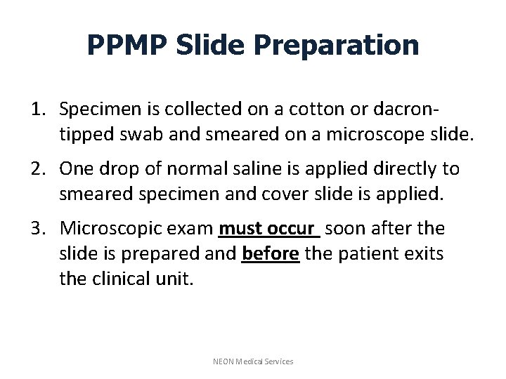 PPMP Slide Preparation 1. Specimen is collected on a cotton or dacrontipped swab and