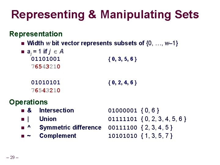 Representing & Manipulating Sets Representation n n Width w bit vector represents subsets of