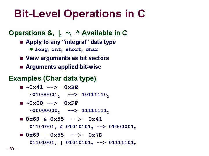 Bit-Level Operations in C Operations &, |, ~, ^ Available in C n Apply