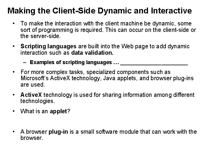 Making the Client-Side Dynamic and Interactive • To make the interaction with the client
