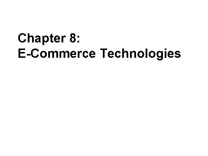 Chapter 8: E-Commerce Technologies 